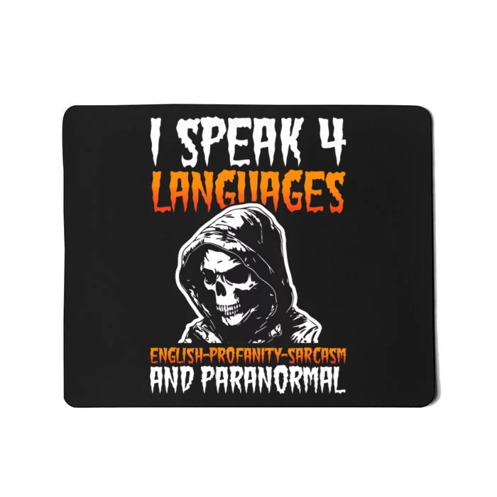 I Speak 4 Languages Paranormal Ghost Hunting Researcher Mousepad