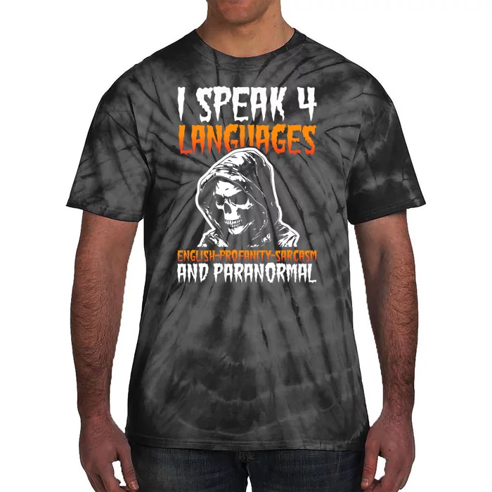 I Speak 4 Languages Paranormal Ghost Hunting Researcher Tie-Dye T-Shirt