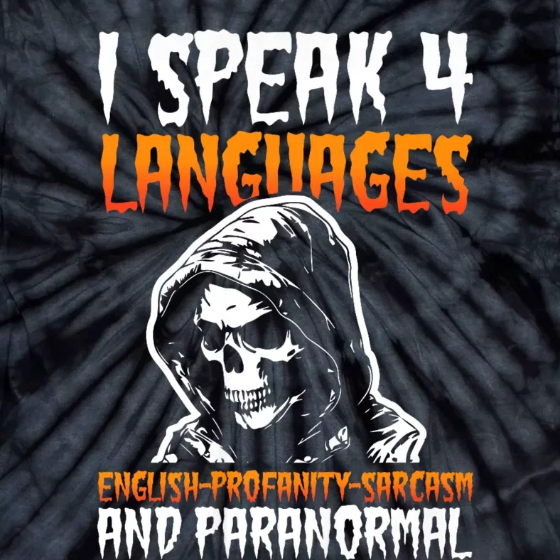 I Speak 4 Languages Paranormal Ghost Hunting Researcher Tie-Dye T-Shirt