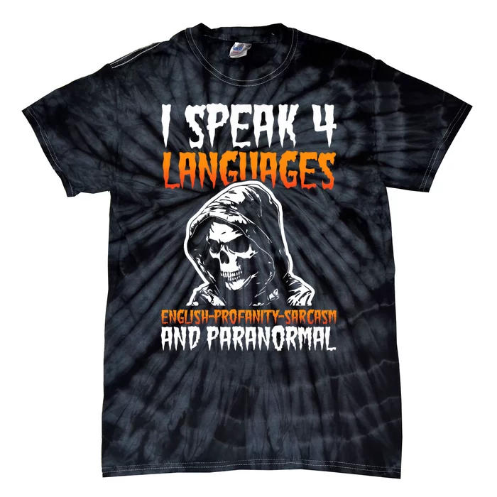 I Speak 4 Languages Paranormal Ghost Hunting Researcher Tie-Dye T-Shirt