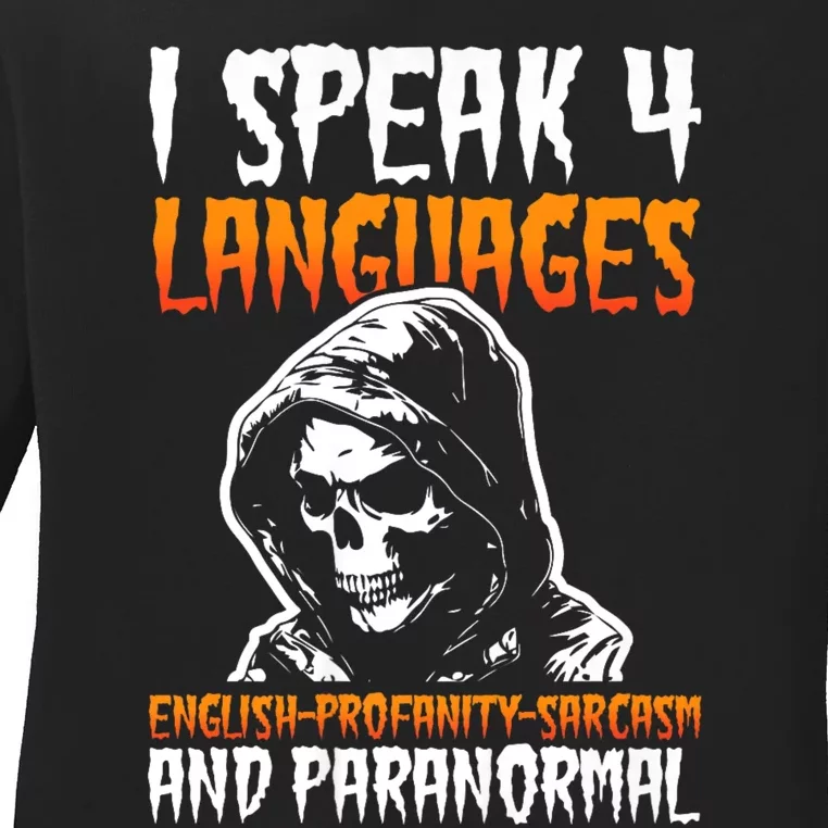 I Speak 4 Languages Paranormal Ghost Hunting Researcher Ladies Long Sleeve Shirt