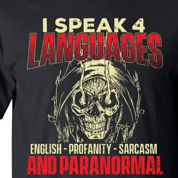 I Speak 4 Languages Ghost Hunting Paranormal Researcher Tall T-Shirt