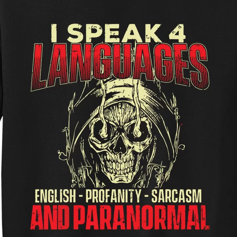 I Speak 4 Languages Ghost Hunting Paranormal Researcher Tall Sweatshirt