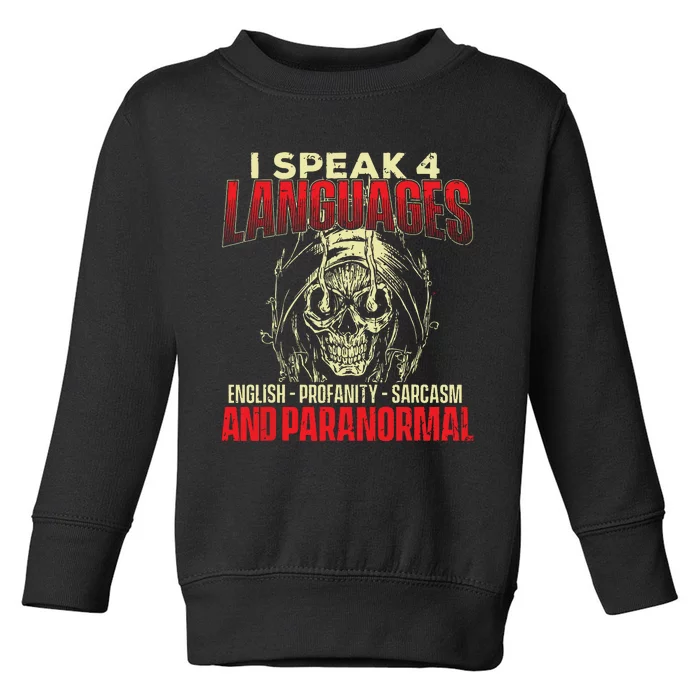 I Speak 4 Languages Ghost Hunting Paranormal Researcher Toddler Sweatshirt