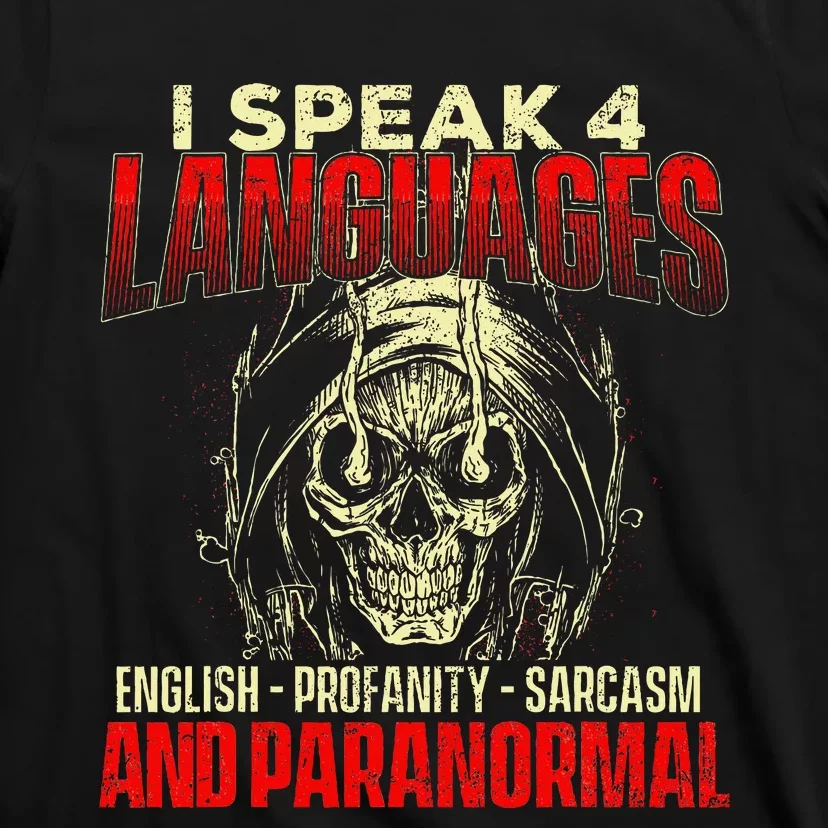 I Speak 4 Languages Ghost Hunting Paranormal Researcher T-Shirt