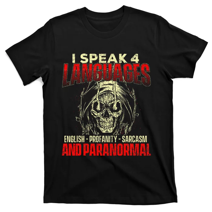 I Speak 4 Languages Ghost Hunting Paranormal Researcher T-Shirt