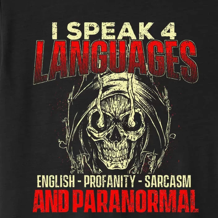 I Speak 4 Languages Ghost Hunting Paranormal Researcher ChromaSoft Performance T-Shirt