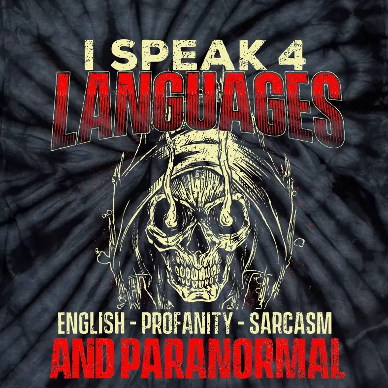 I Speak 4 Languages Ghost Hunting Paranormal Researcher Tie-Dye T-Shirt