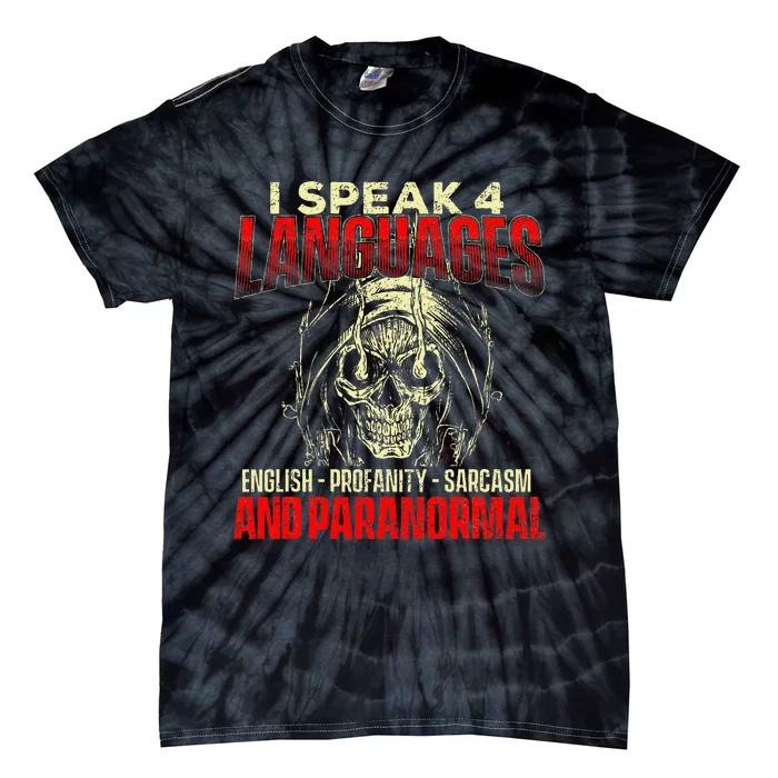 I Speak 4 Languages Ghost Hunting Paranormal Researcher Tie-Dye T-Shirt