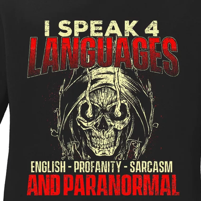 I Speak 4 Languages Ghost Hunting Paranormal Researcher Ladies Long Sleeve Shirt