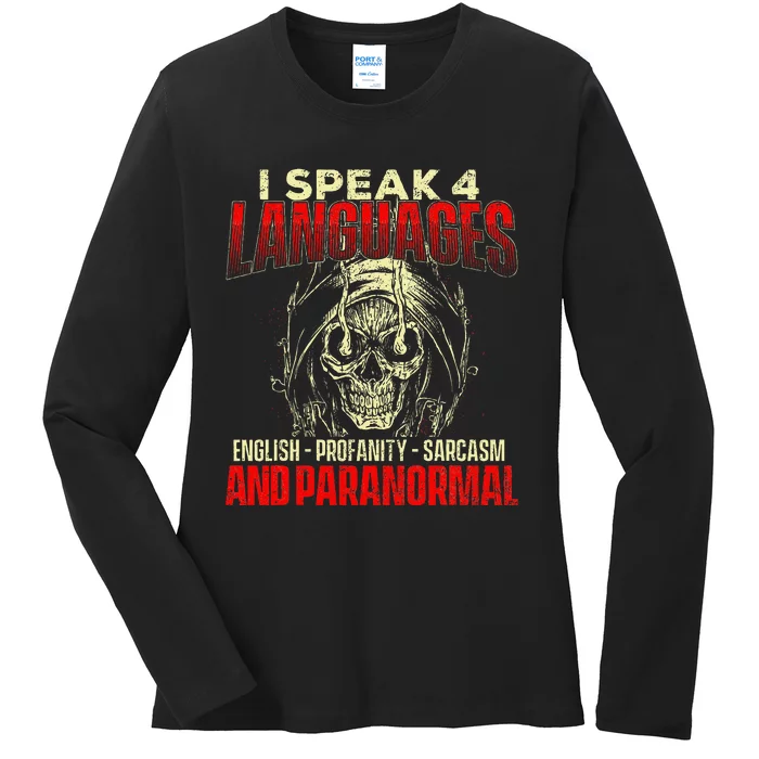 I Speak 4 Languages Ghost Hunting Paranormal Researcher Ladies Long Sleeve Shirt