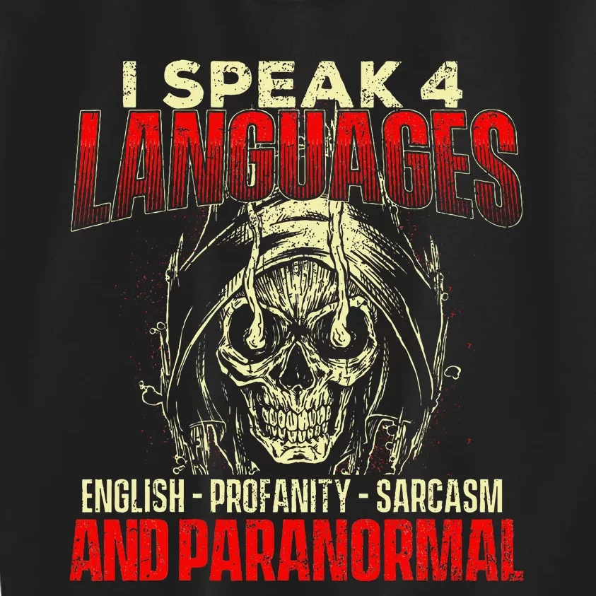 I Speak 4 Languages Ghost Hunting Paranormal Researcher Kids Sweatshirt