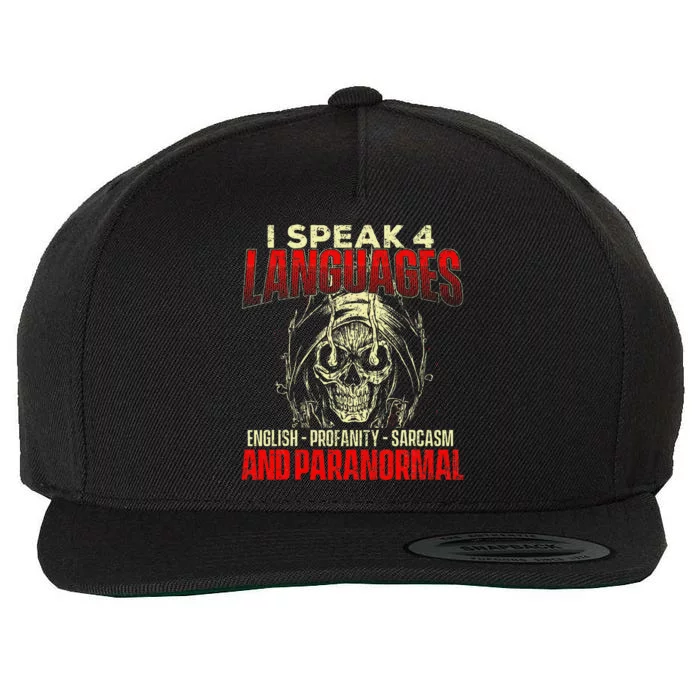 I Speak 4 Languages Ghost Hunting Paranormal Researcher Wool Snapback Cap