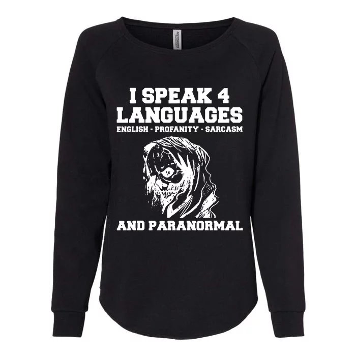 I Speak 4 Languages Paranormal Ghost Hunting Womens California Wash Sweatshirt