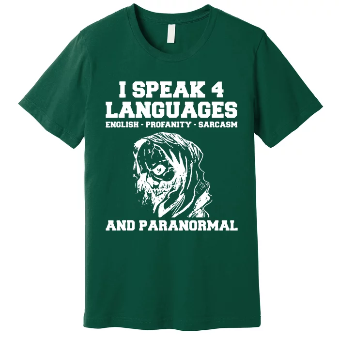 I Speak 4 Languages Paranormal Ghost Hunting Premium T-Shirt