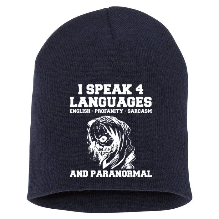 I Speak 4 Languages Paranormal Ghost Hunting Short Acrylic Beanie