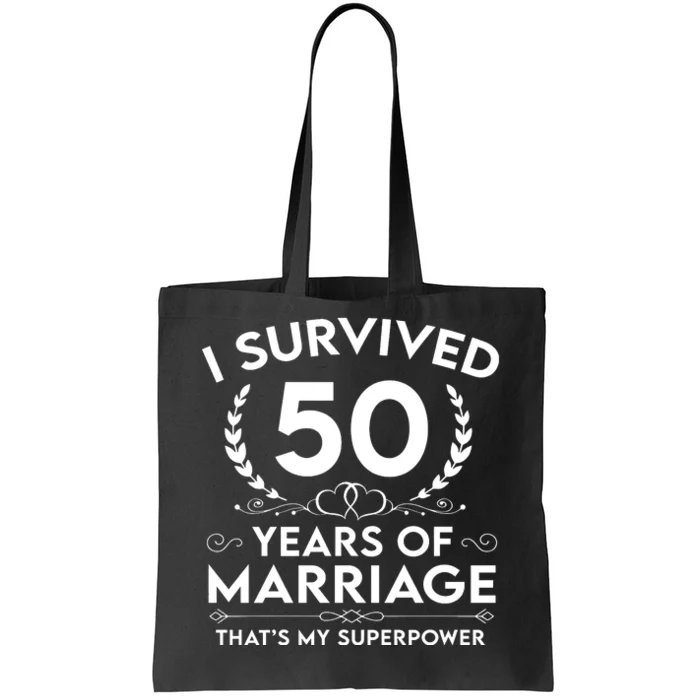 I Survived 50 Years Of Marriage Tote Bag