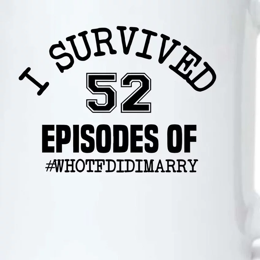 I Survived 52 Episodes Of Who Tf Did I Marry Black Color Changing Mug