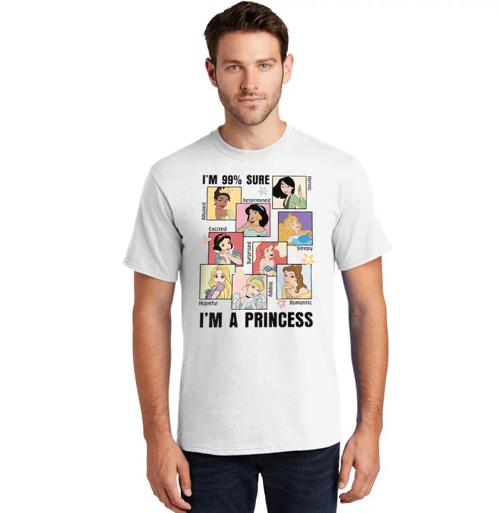 I'm Sure 99% I'm A Princess Princess Group Box Cute For Lover Gift Idea Tall T-Shirt