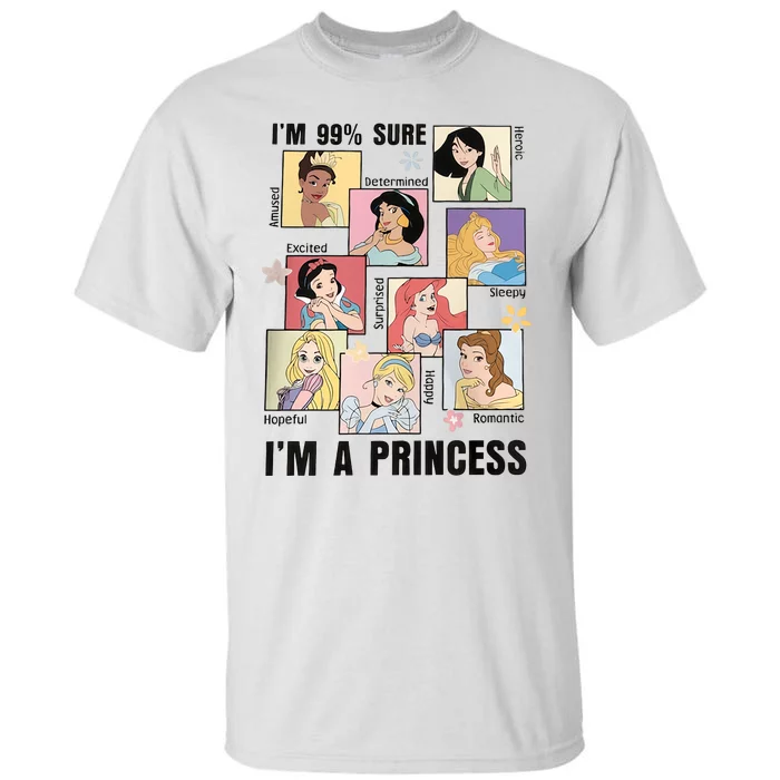 I'm Sure 99% I'm A Princess Princess Group Box Cute For Lover Gift Idea Tall T-Shirt