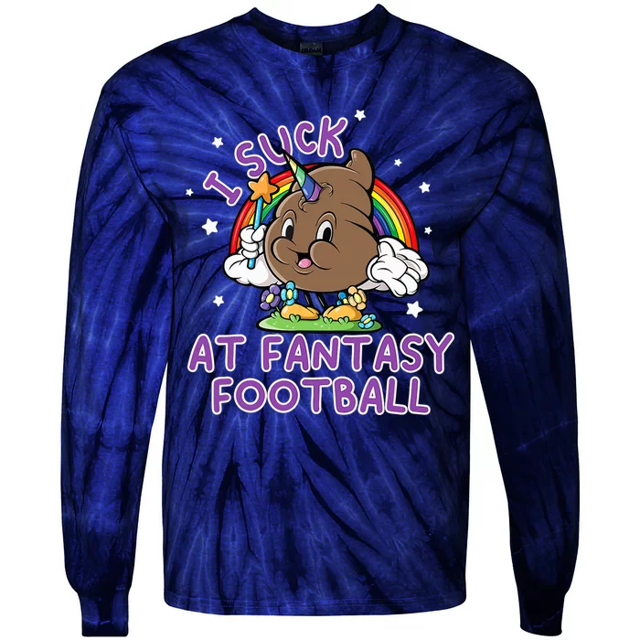 I Suck At Fantasy Football Funny Football Loser Tie-Dye Long Sleeve Shirt