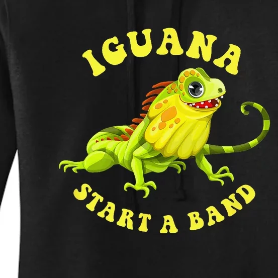 Iguana Start a Band Play on Words Pun Women's Pullover Hoodie