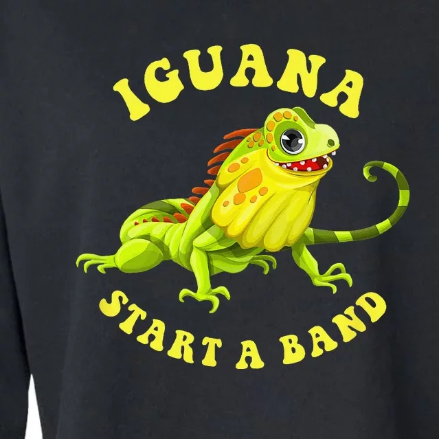 Iguana Start a Band Play on Words Pun Cropped Pullover Crew