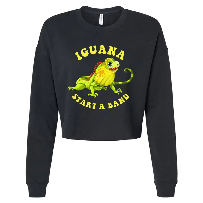 Iguana Start a Band Play on Words Pun Cropped Pullover Crew