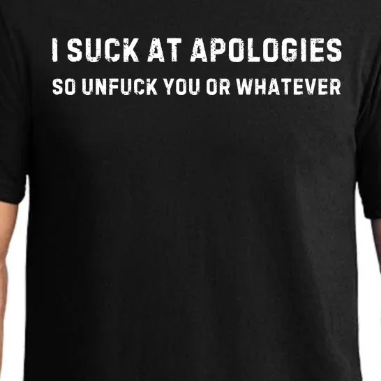 I Suck At Apologies So Unfuck You Or Whatever Funny Pajama Set