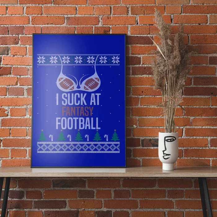 I Suck At Fantasy Football Losers Ugly Christmas Sweater Cute Gift Poster