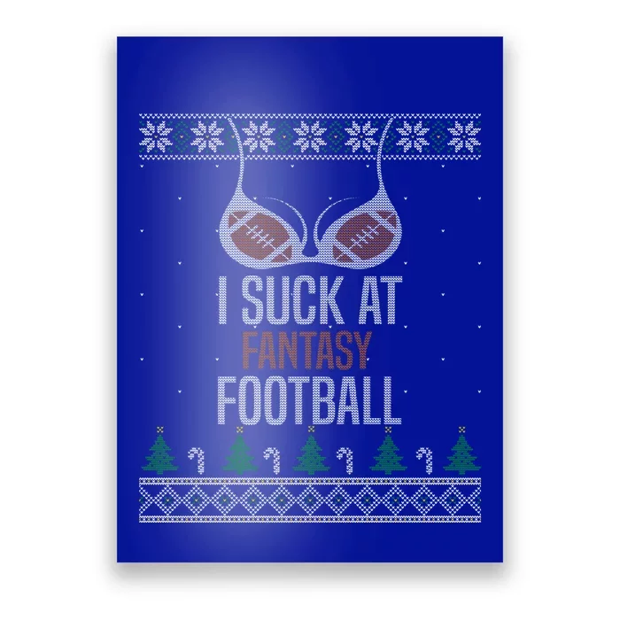 I Suck At Fantasy Football Losers Ugly Christmas Sweater Cute Gift Poster