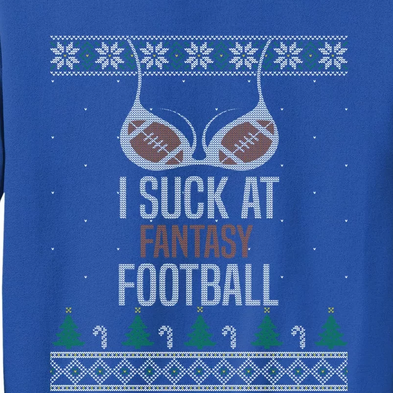 I Suck At Fantasy Football Losers Ugly Christmas Sweater Cute Gift Tall Sweatshirt