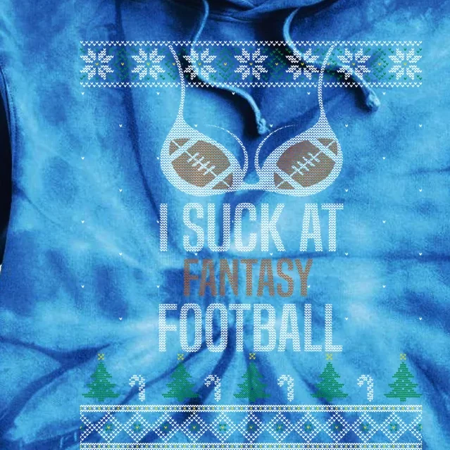 I Suck At Fantasy Football Losers Ugly Christmas Sweater Cute Gift Tie Dye Hoodie