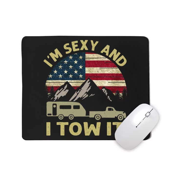 IM Sexy And I Tow It American Flag Caravan Camping American Mousepad