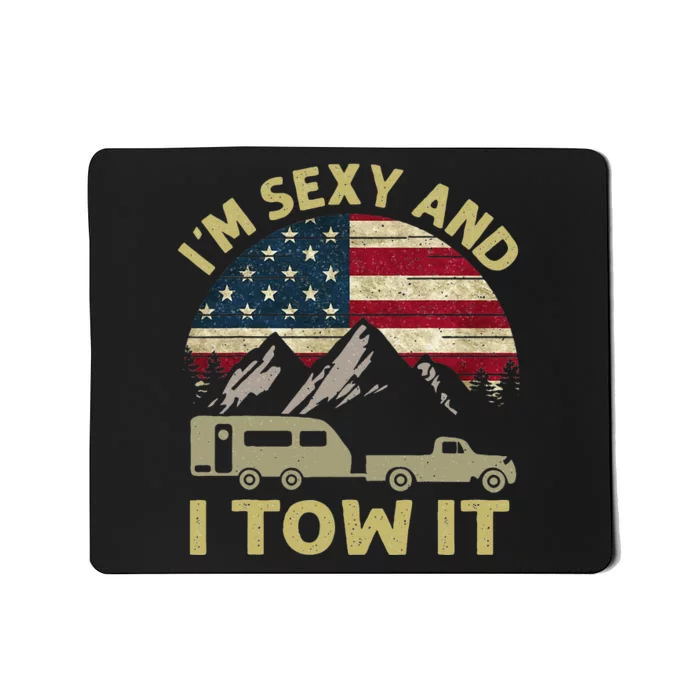 IM Sexy And I Tow It American Flag Caravan Camping American Mousepad