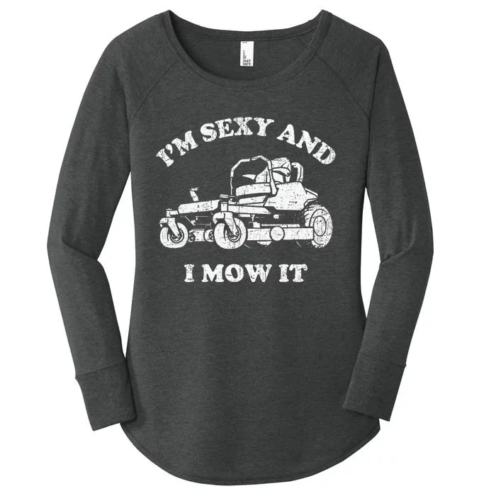 IM Sexy And I Mow It Riding Lawn Mower Dad Mowing Lawn Women's Perfect Tri Tunic Long Sleeve Shirt