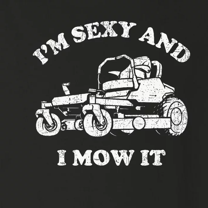 IM Sexy And I Mow It Riding Lawn Mower Dad Mowing Lawn Toddler Long Sleeve Shirt