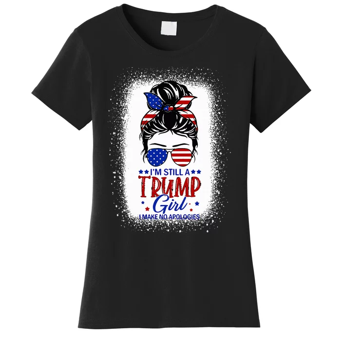 IM Still A Trump Girl I Make No Apologies Trump 2024 Women's T-Shirt