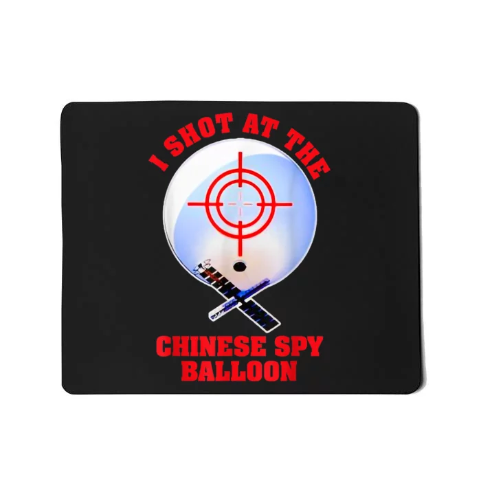 I Shot At The Chinese Spy Balloon Funny Mousepad