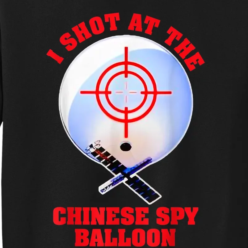 I Shot At The Chinese Spy Balloon Funny Tall Sweatshirt