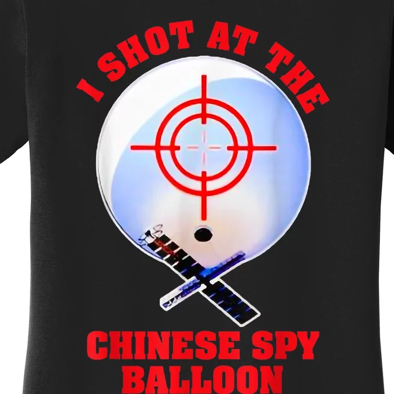 I Shot At The Chinese Spy Balloon Funny Women's T-Shirt