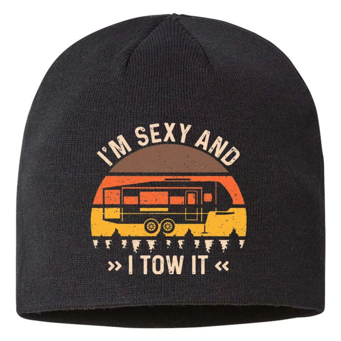 Im Sexy And I Tow It Im Sexy And I Tow It Camping RV 8 1/2in Sustainable Knit Beanie