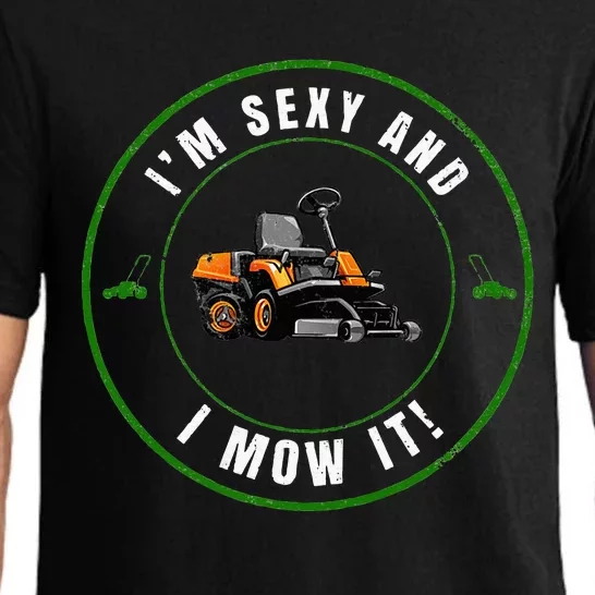 Im Sexy And I Mow It Fathers Day Dad Joke Mower Pajama Set