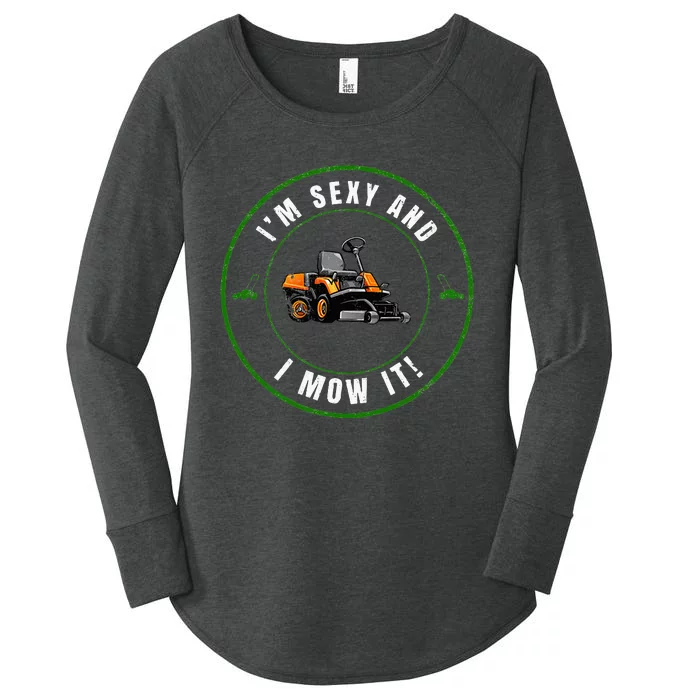 Im Sexy And I Mow It Fathers Day Dad Joke Mower Women's Perfect Tri Tunic Long Sleeve Shirt