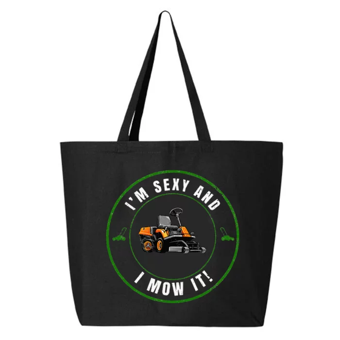 Im Sexy And I Mow It Fathers Day Dad Joke Mower 25L Jumbo Tote