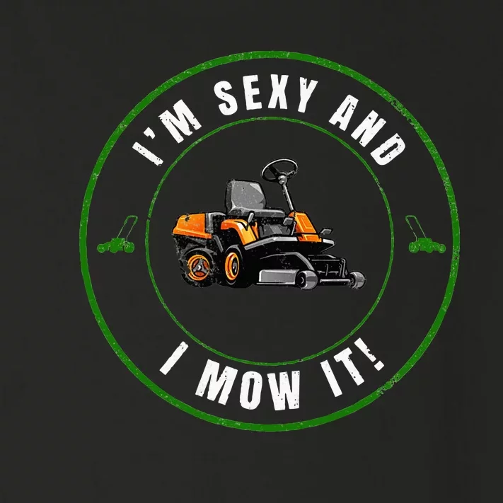 Im Sexy And I Mow It Fathers Day Dad Joke Mower Toddler Long Sleeve Shirt