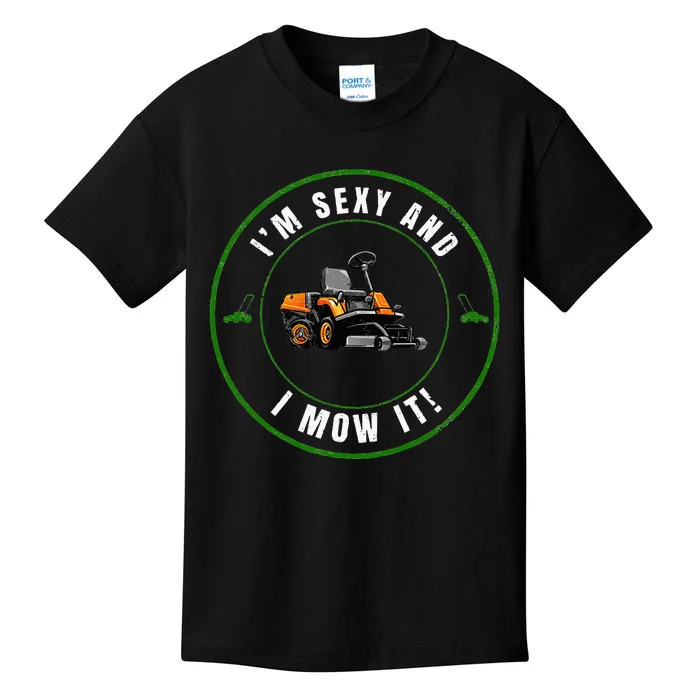 Im Sexy And I Mow It Fathers Day Dad Joke Mower Kids T-Shirt