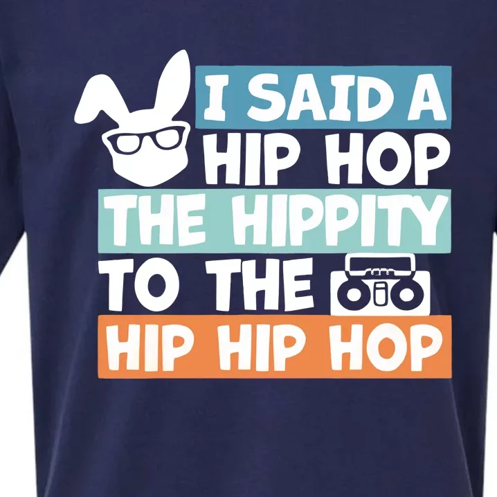 I Said A Hip Hop The Hippity To The Hip Hip Hop Funny Rapper Bunny Sueded Cloud Jersey T-Shirt