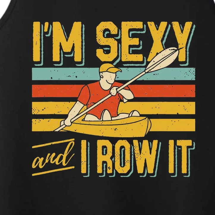 I'm Sexy And I Row It Canoeing Rowing Kayak Fishing Kayaking Performance Tank