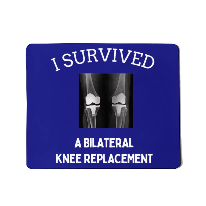 I Survived A Bilateral Knee Replacement Mousepad